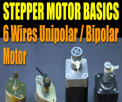 Stepper Motor Basics - 6 Wires Unipolar / Bipolar Motor