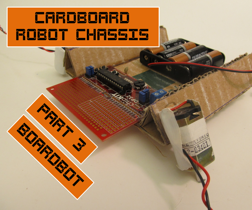 Cardboard Chassis for Cheap Robots 3: Boardbot