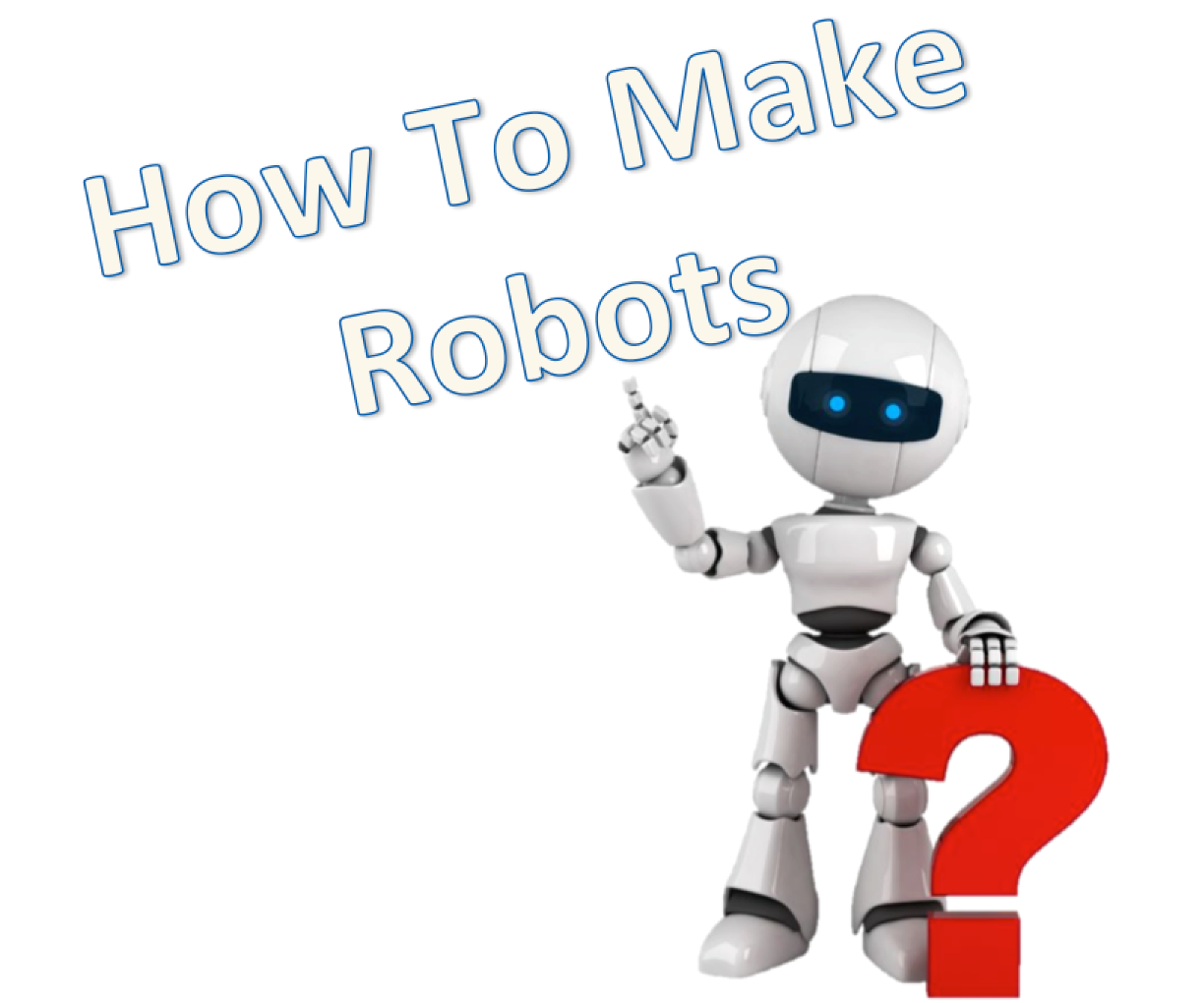 How to Make a Robot : 4 Steps - Instructables