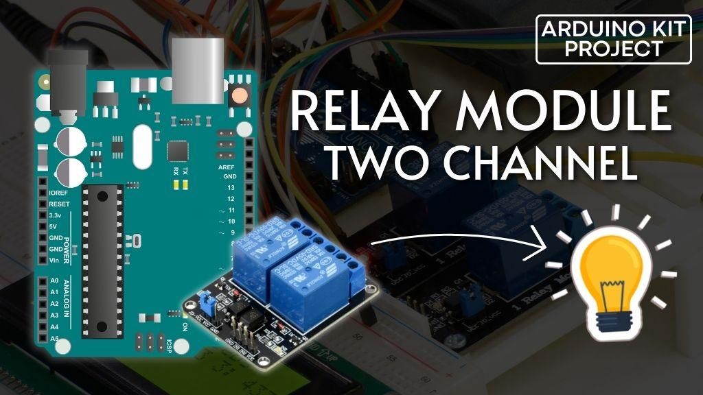 Step-by-Step Guide: Interface 2 Channel Relay Channels With Arduino : 9 ...