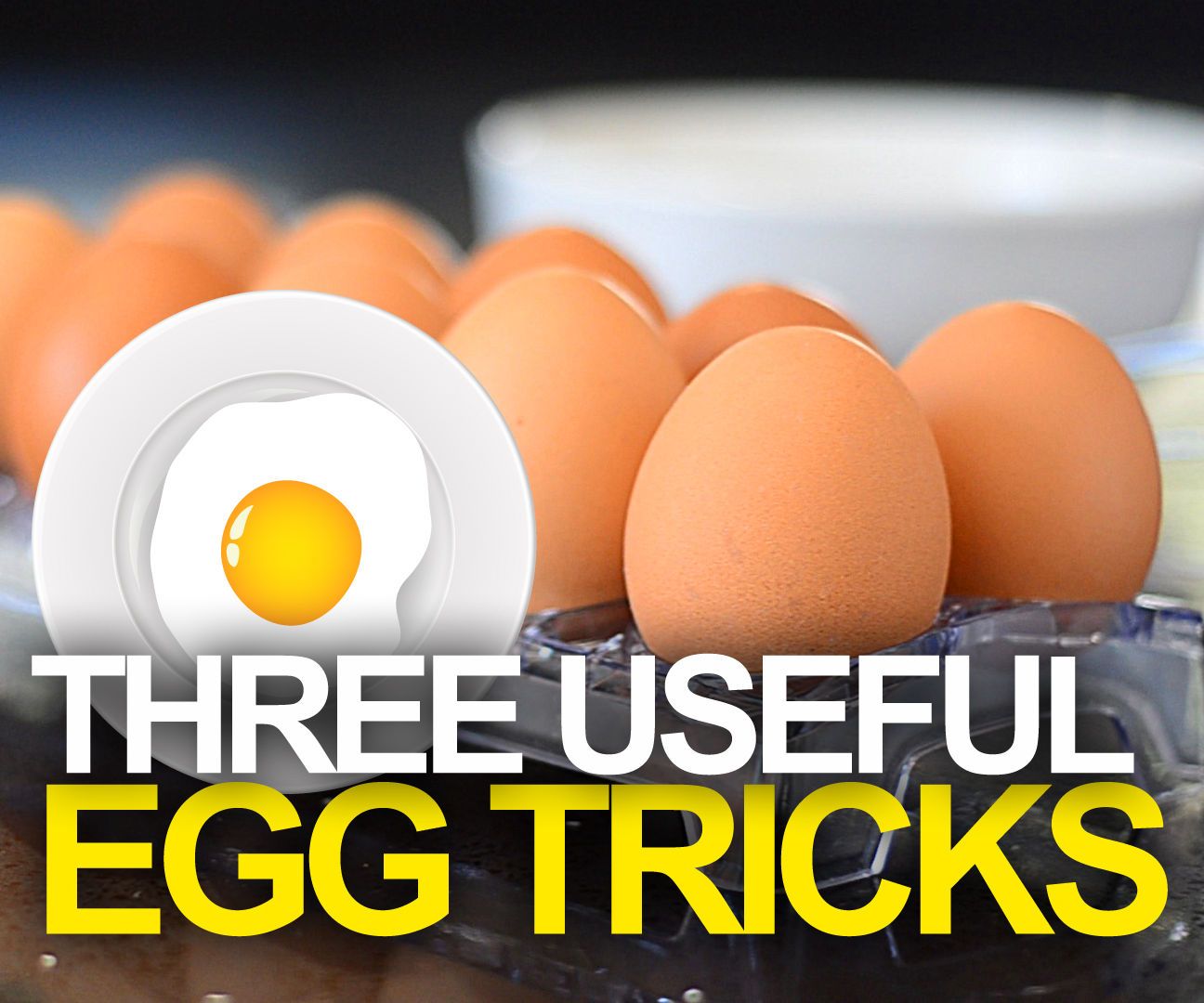 3 Useful Egg Tricks