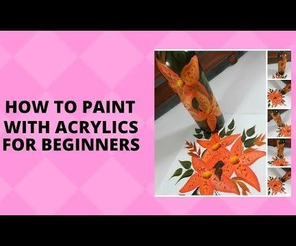 HOW TO PAINT WITH ACRYLIC FOR BEGINNERS
