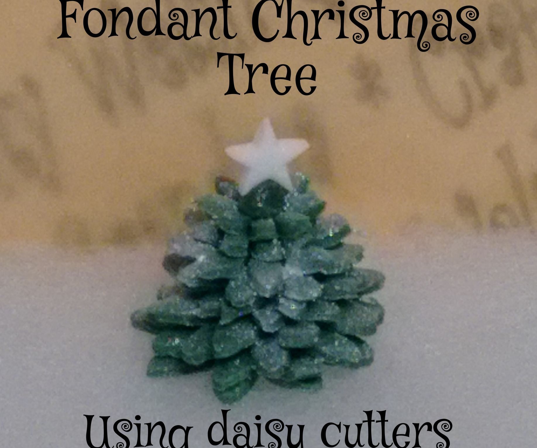 Fondant Christmas Tree - Using Daisy Cutters