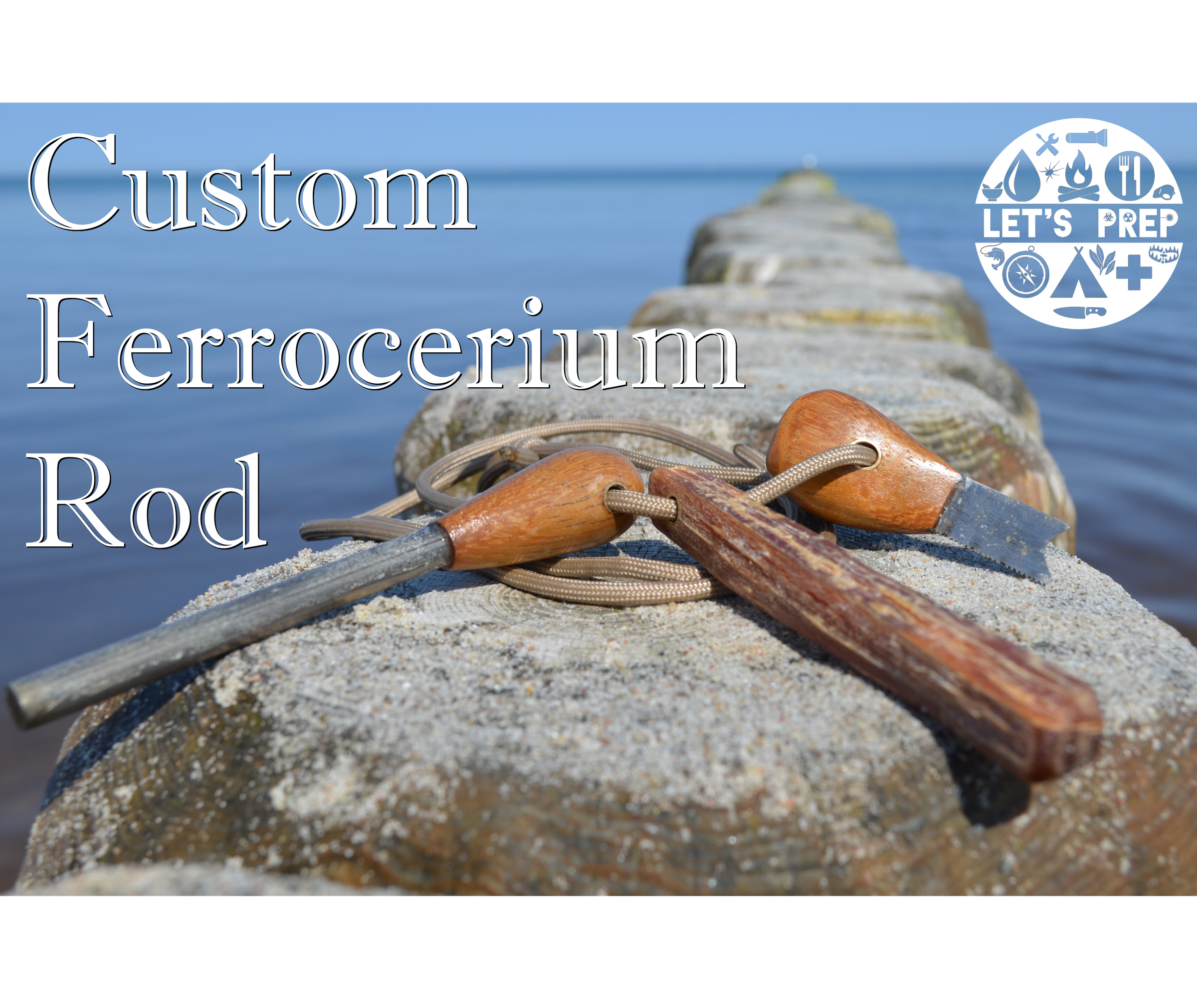 Custom Ferrocerium Rod - Let's Prep Afternoon Project