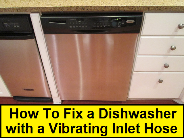 How to Fix a Dishwasher With a Vibrating Inlet Hose