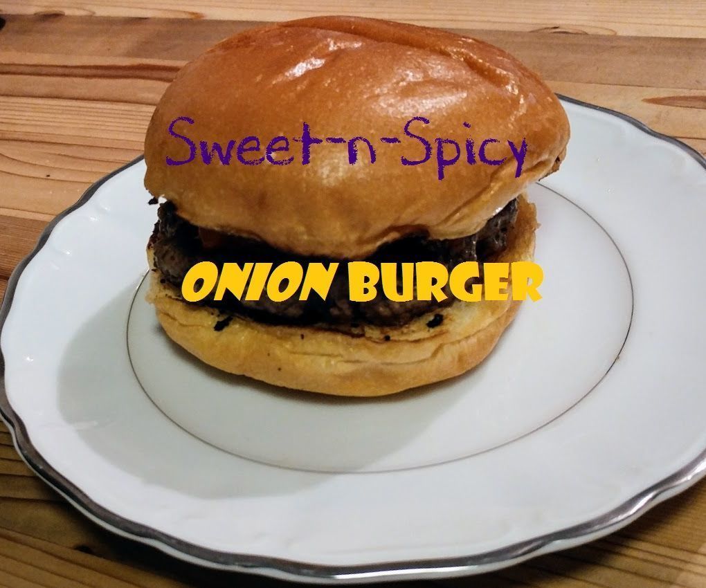 Sweet-n-Spicy Onion Burger