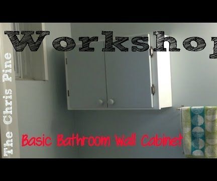 How to Build a Basic Bathroom Wall Cabinet