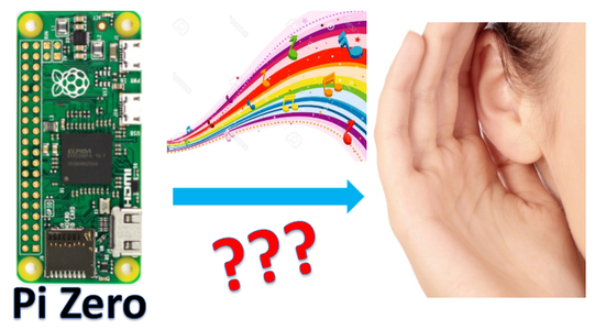 How to Hear a Voice From Raspberry Pi Zero ?