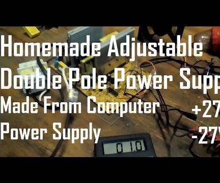 Homemade Adjustable Dual Pole +/-27V Power Supply Made From Computer Power Supply