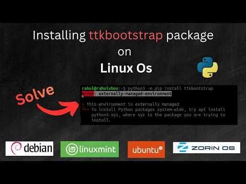 Learn to Install Ttkbootstrap GUI Library on Debian Based Linux Systems Like Ubuntu,Linux Mint,Zorin OS