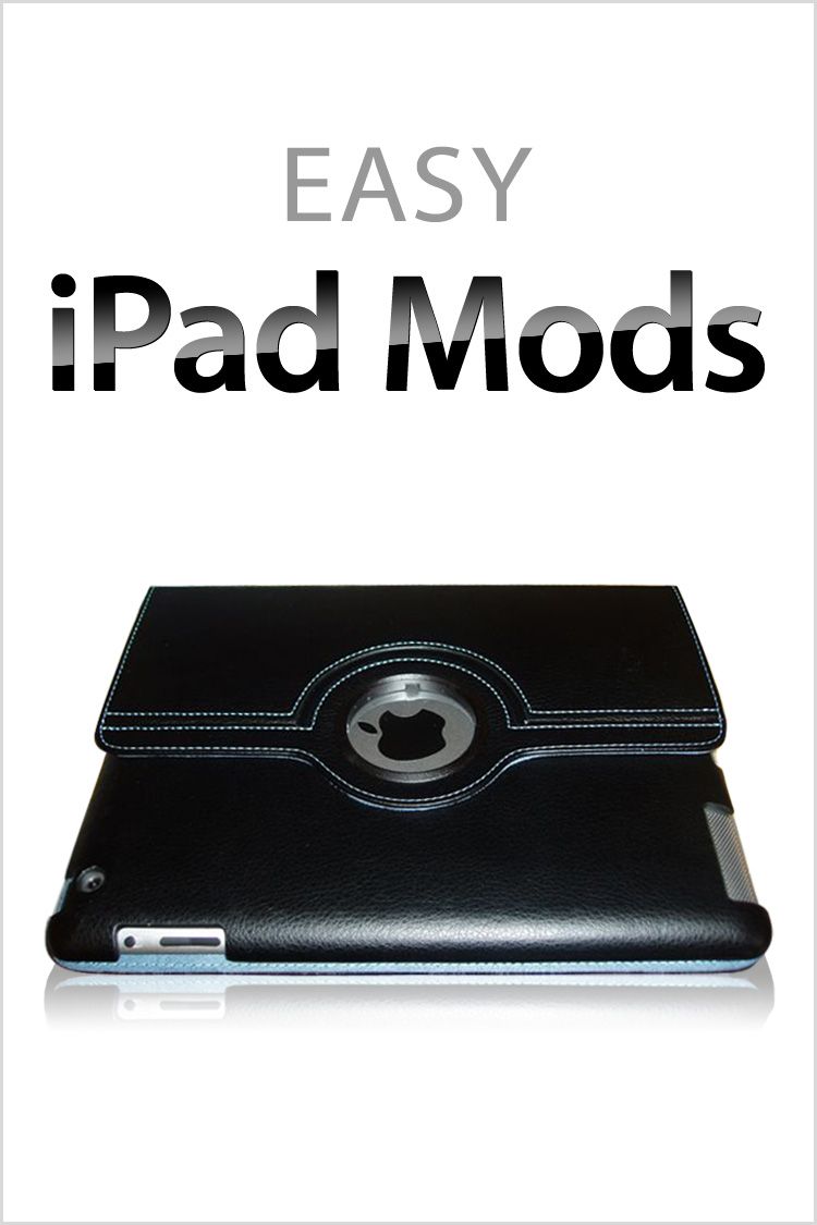 Easy IPad Mods