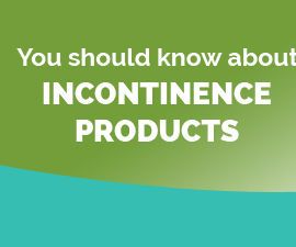 Six Things You Should Know About Incontinence Products | Magic Medical