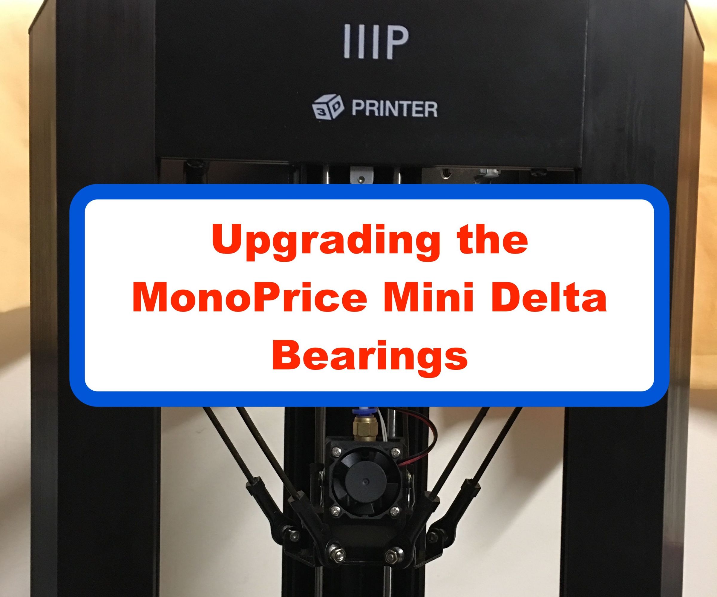 Upgrading the MonoPrice Mini Delta Bearings