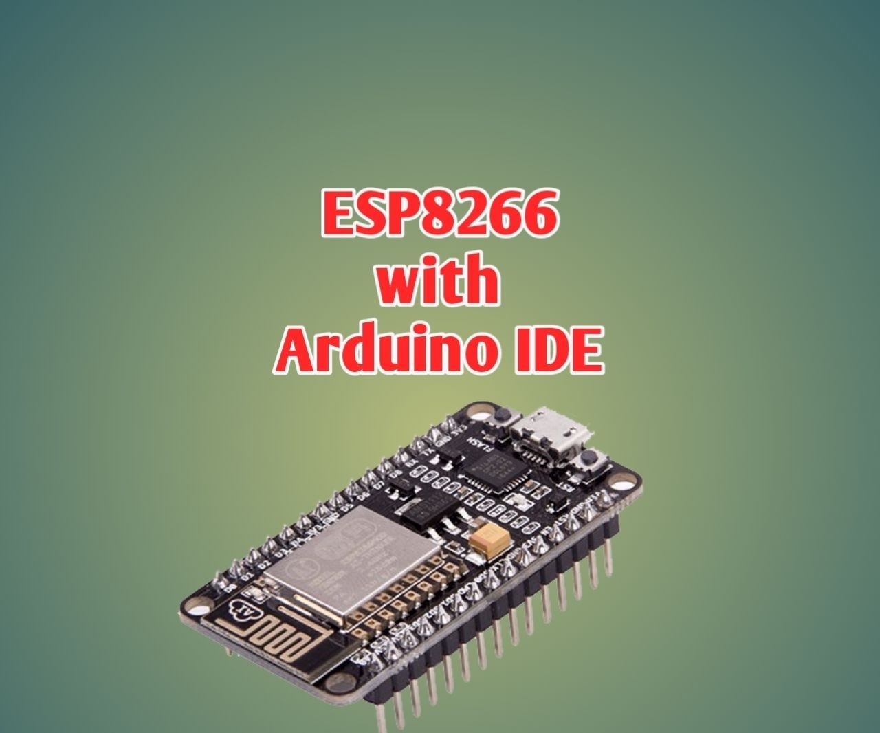 Getting Started With ESP8266 / Nodemcu With Arduino IDE