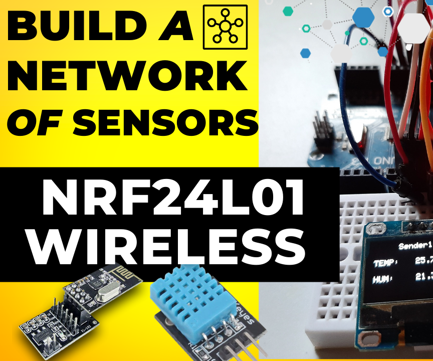 Build a Wireless Sensor Network Using NRF24L01 & Arduino