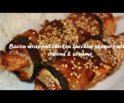 Bacon Wrapped Chicken Zucchini Skewers With Onions & Sesame Recipe