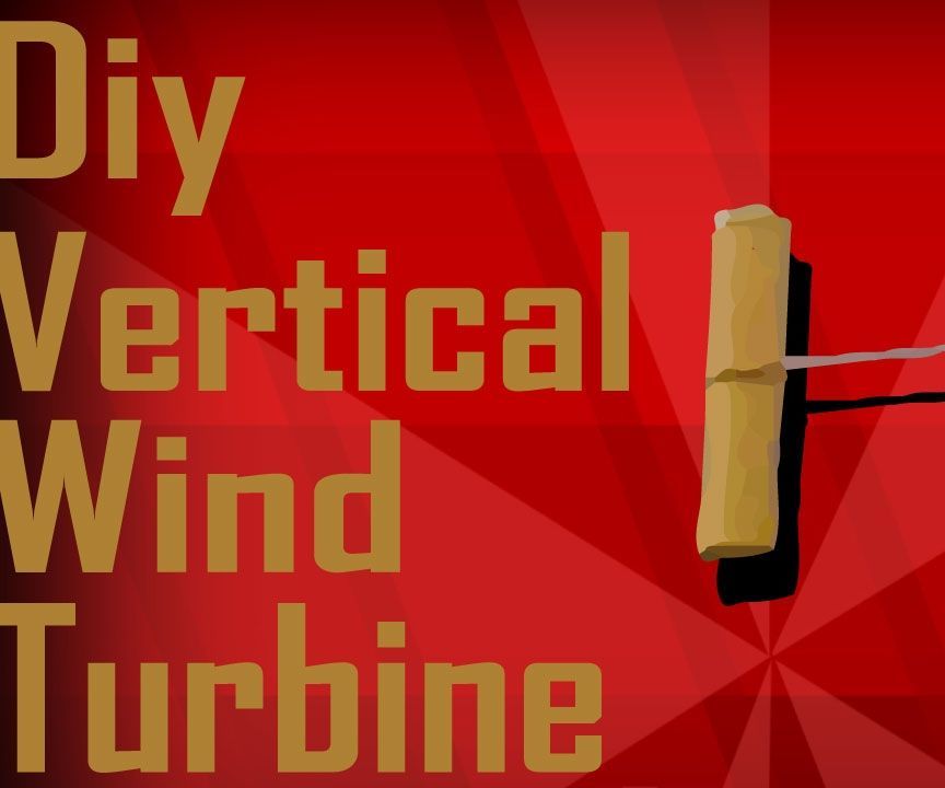 Diy Vertical Wind Turbine | Harvesting the Wind