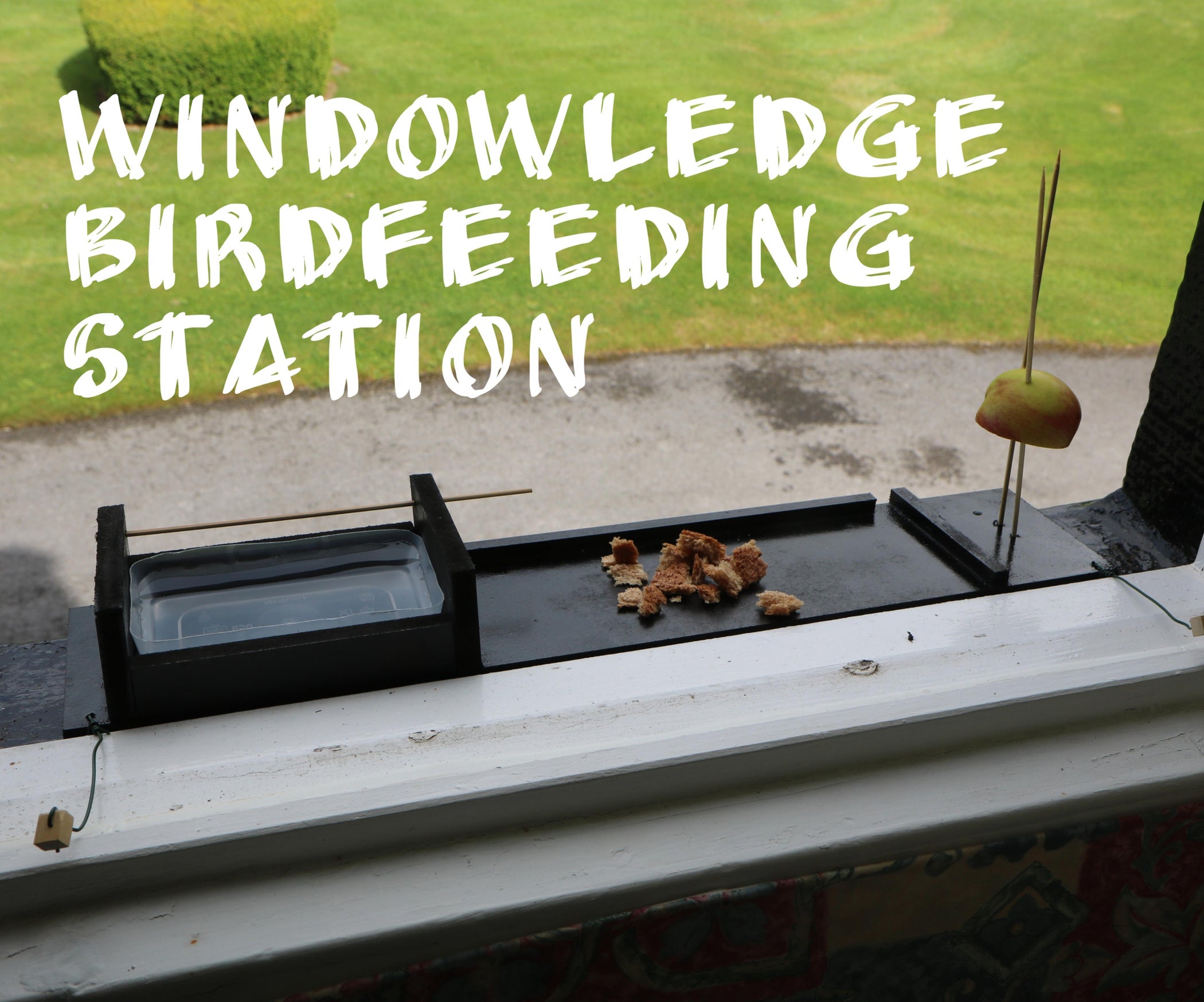 WindowLedge BirdFeeding Station From Scrap 8 Steps (with Pictures