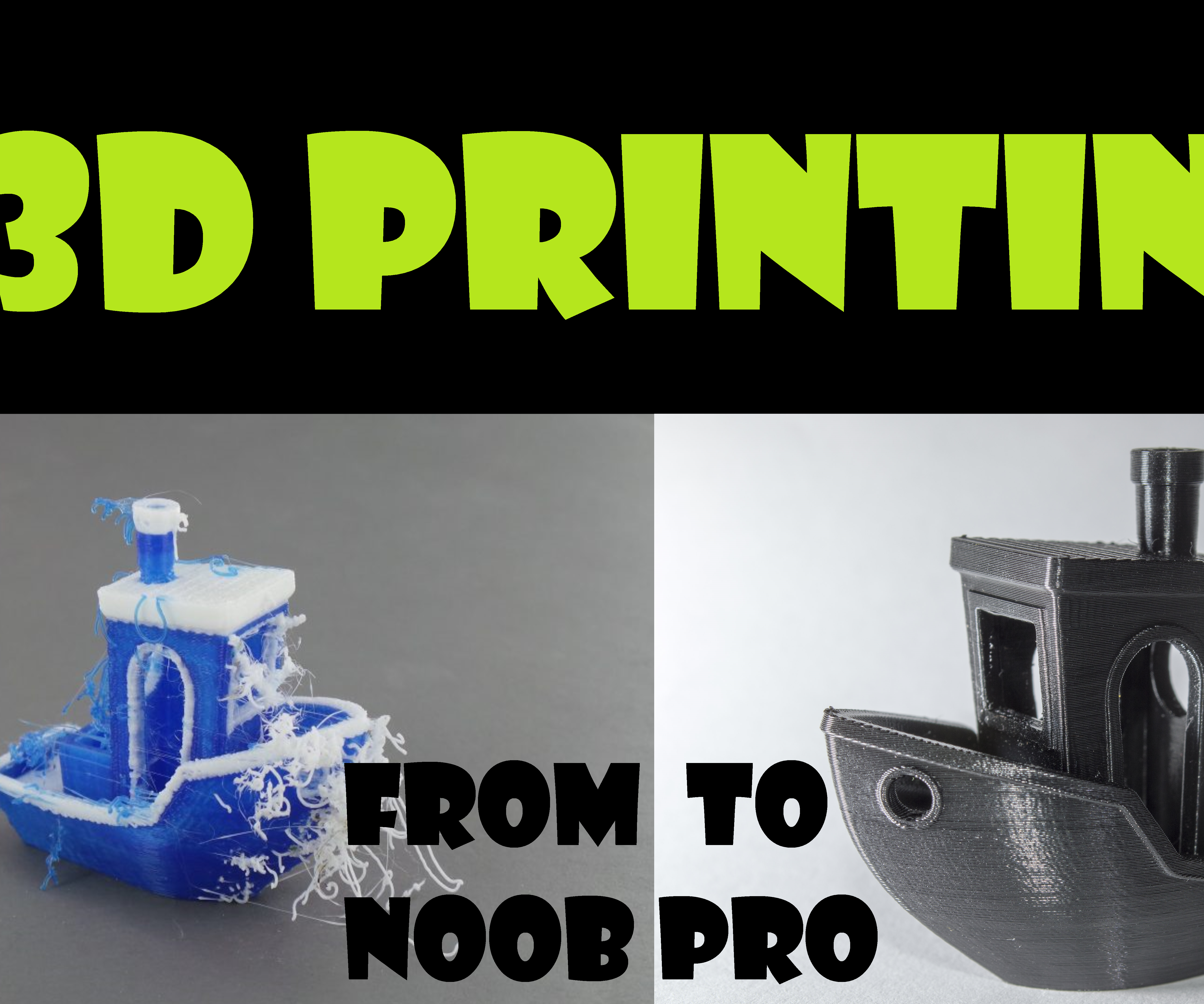3D Printing: From Noob to Pro