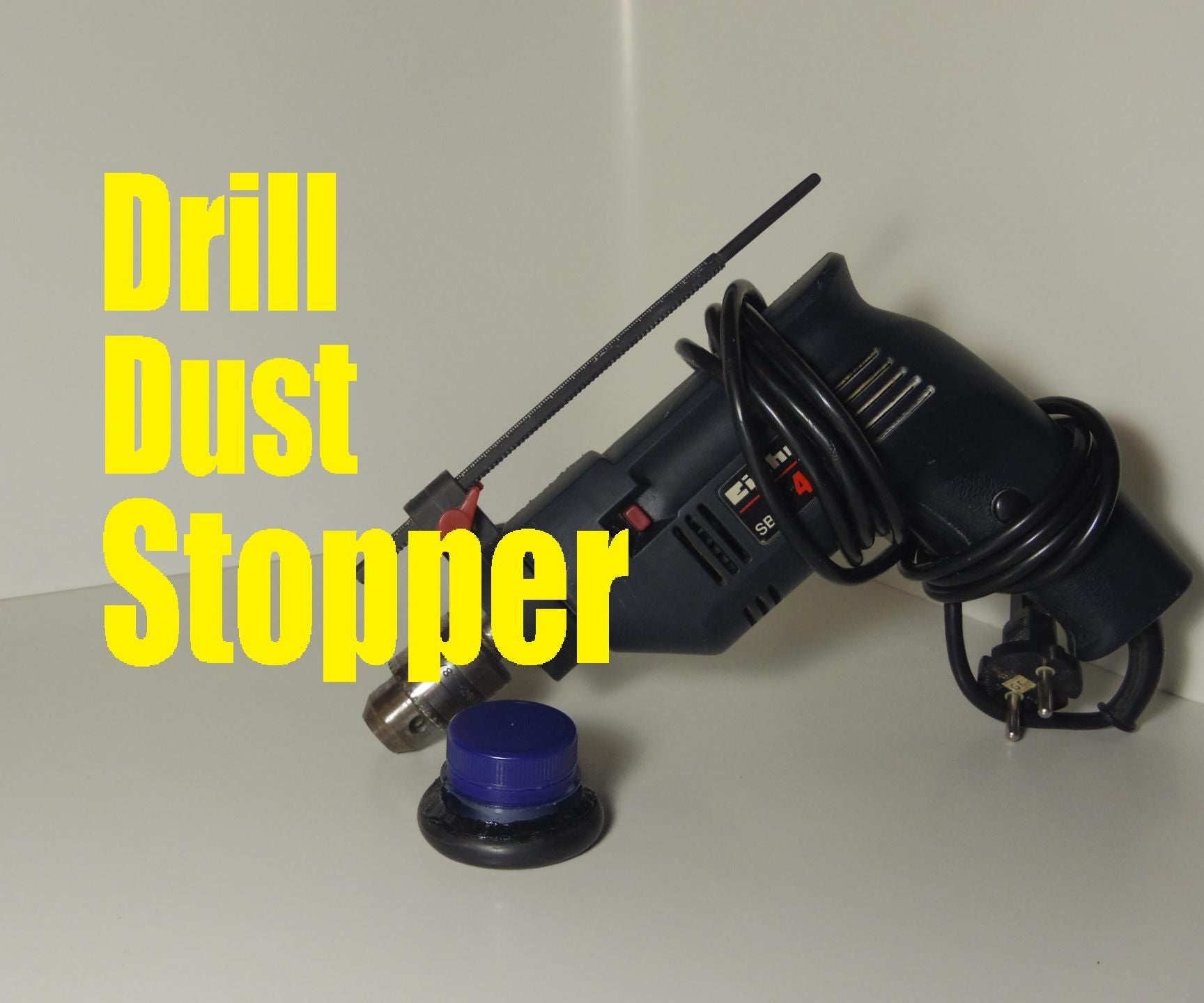 Drill Dust Stopper 4 Steps Instructables