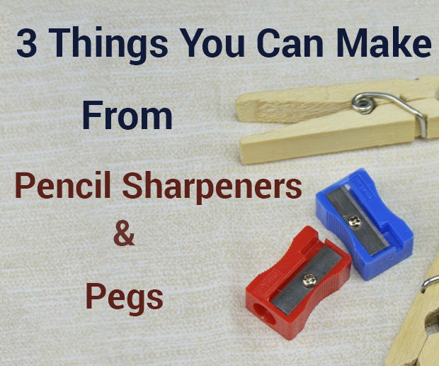 3 Things You Can Make From Pencil Sharpeners & Pegs 4 Steps (with