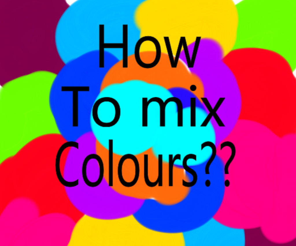 How to Mix Colours