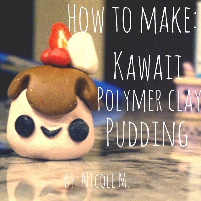 Kawaii Polymer Clay Pudding