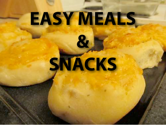Easy Meals & Snacks