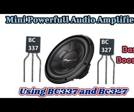 Mini Powerful Audio Amplifier Using BC337 and BC327