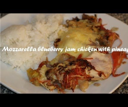  Mozzarella Blueberry Jam Chicken With Pineapple Recipe