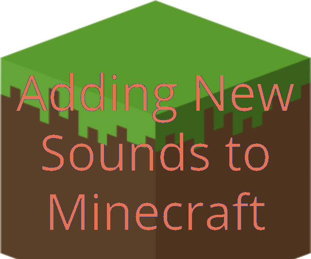 How to Add New Sounds to Minecraft