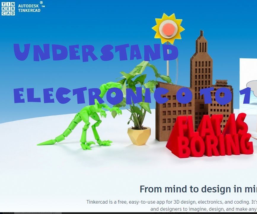 Understand Electronic 0 to 1 With TinkerCAD