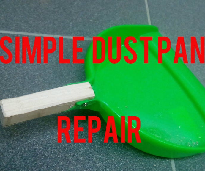 Repair a Dustpan 3 Steps Instructables