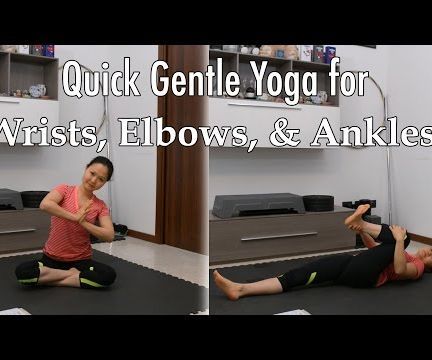 Quick Gentle Yoga for Wrists, Elbows, & Ankles 