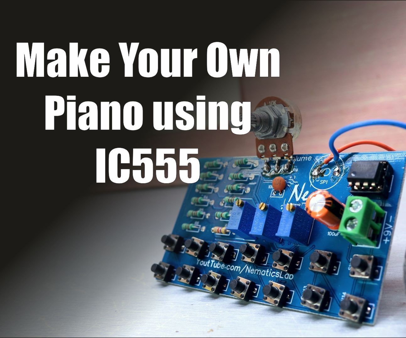 Make Your Own DIY Piano Using IC555! : 5 Steps - Instructables