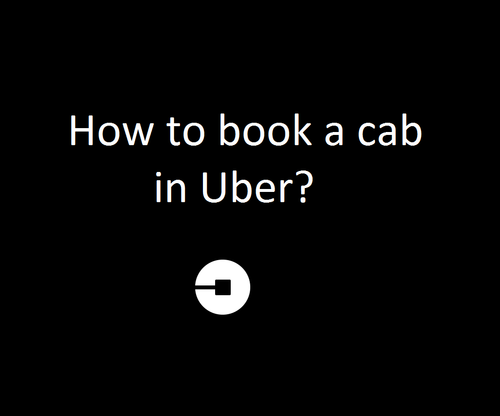How to Book a Cab in Uber?