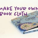 How to Make Your Own Book Cloth
