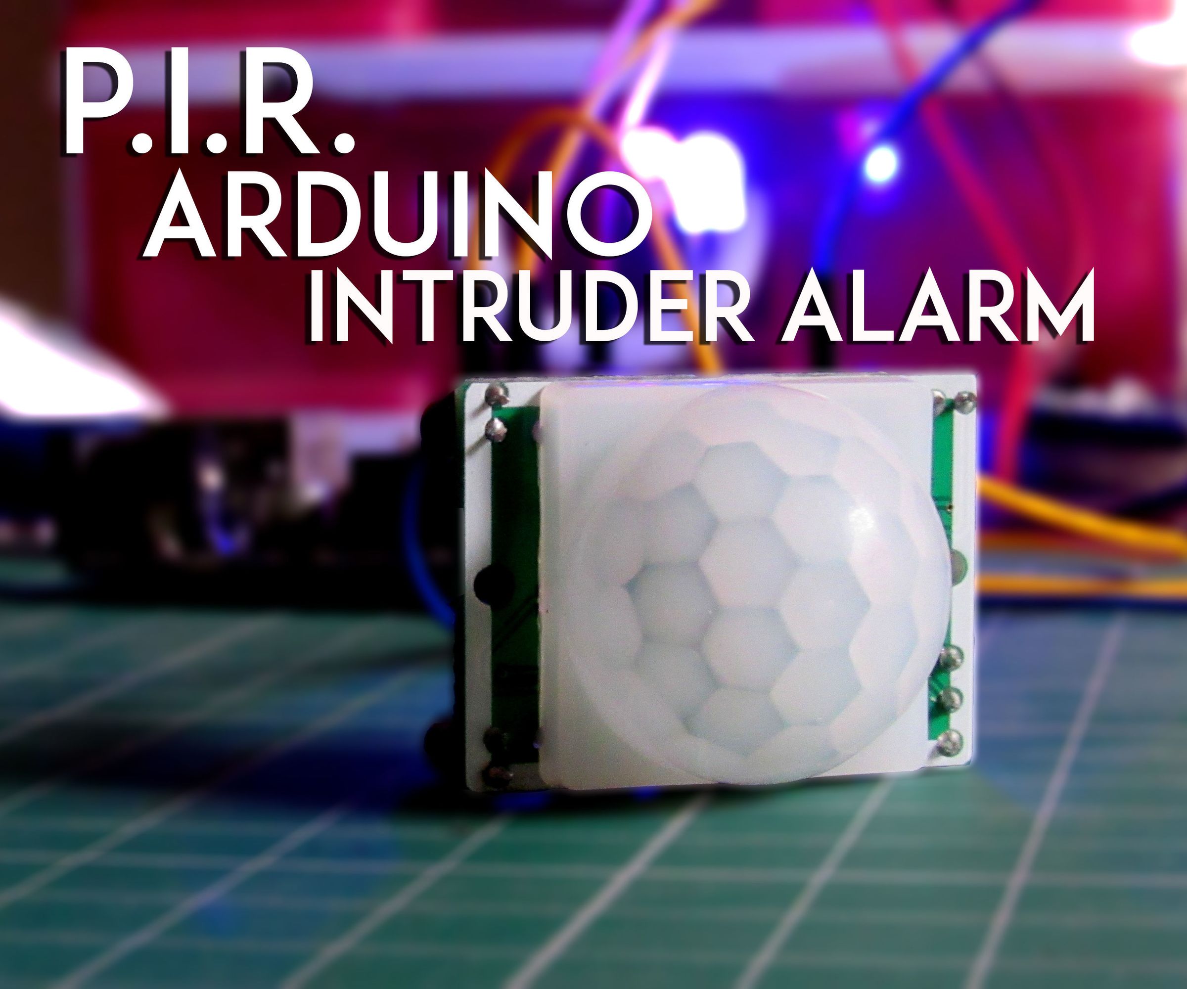 3.5 $ P.I.R. Arduino Intruder Alarm