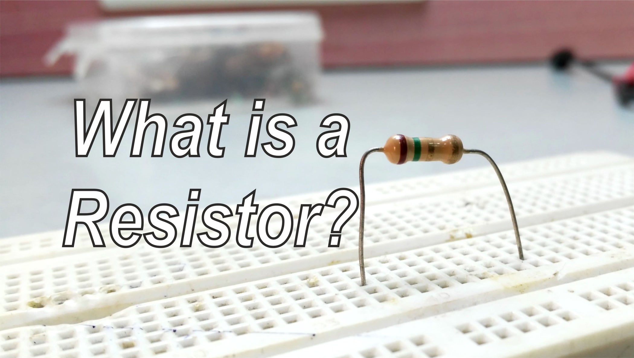 What Is a Resistor Basics 7 Steps (with Pictures) Instructables