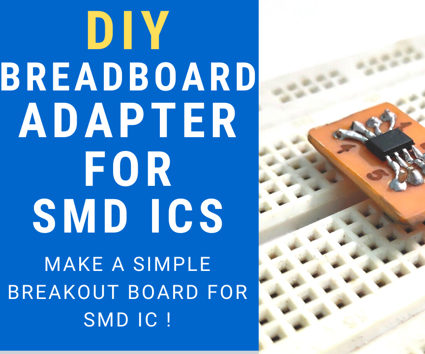Make SMD ICs Breadboard Friendly ! : 10 Steps (with Pictures ...