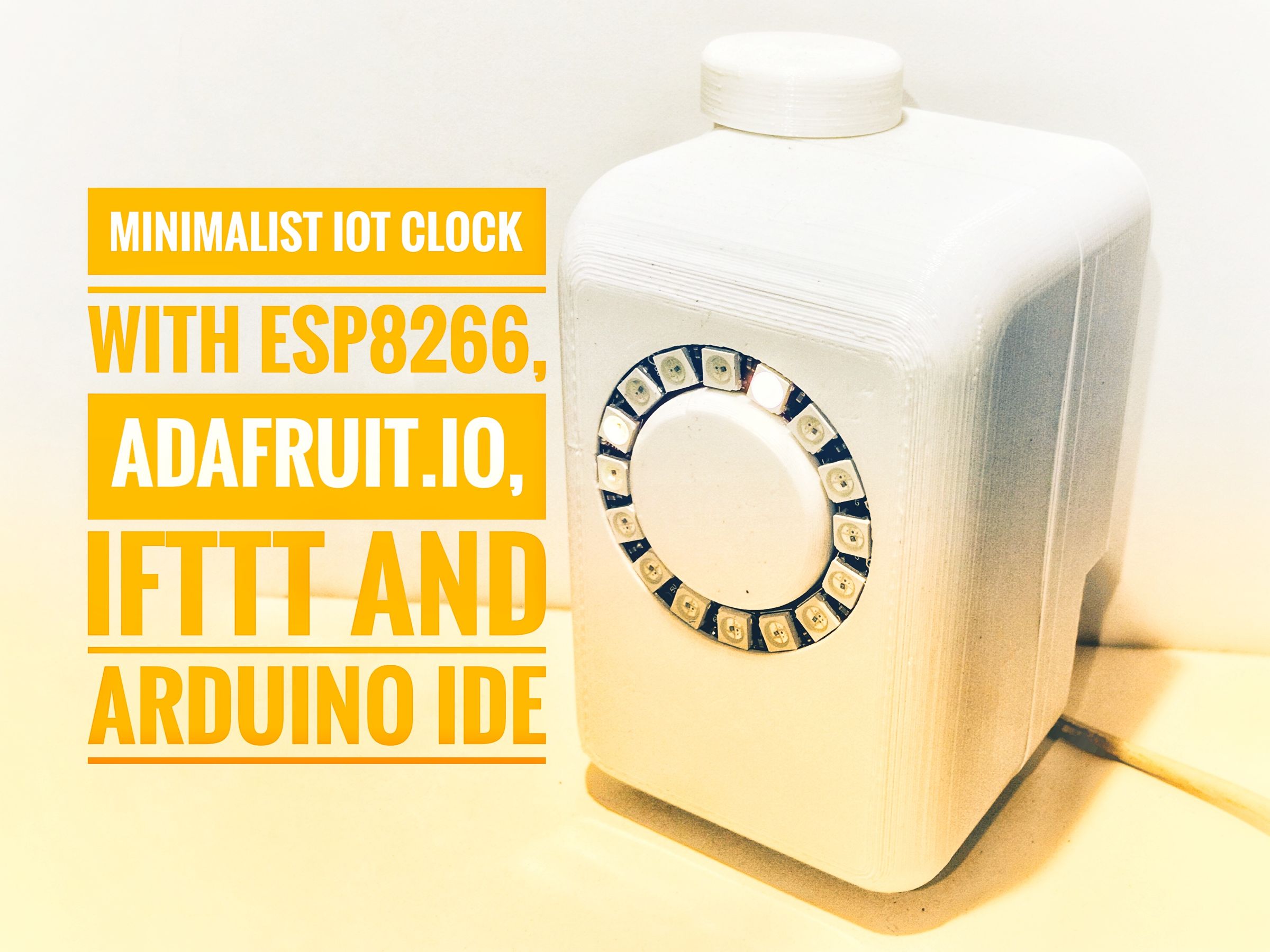Minimalist IoT Clock (using ESP8266, Adafruit.io, IFTTT, and Arduino