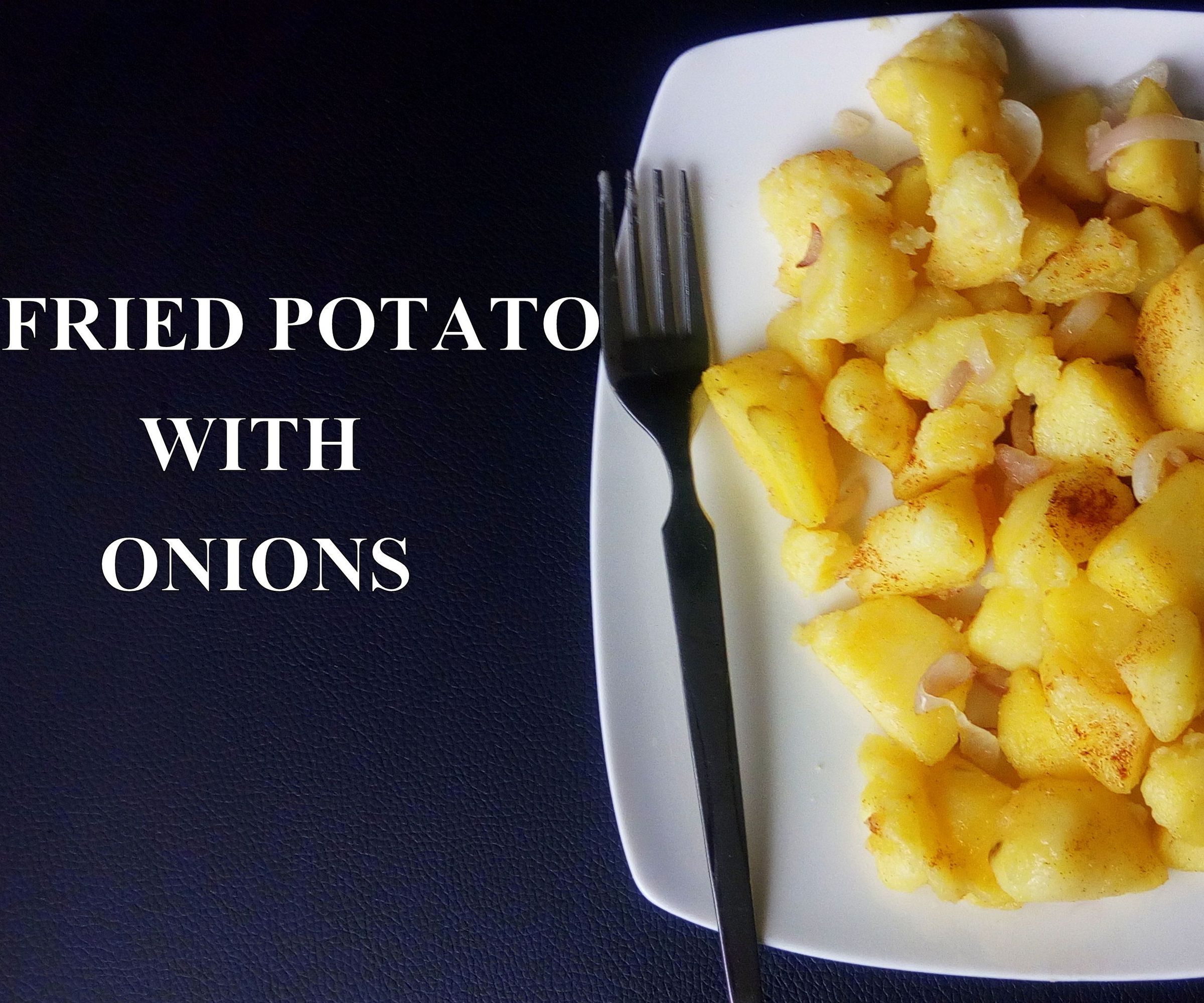 Fried Potato With Onions Recipe