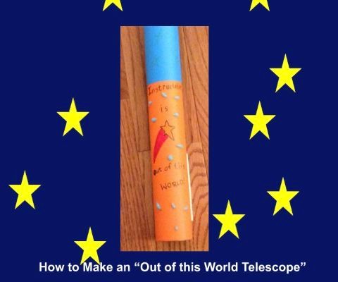 How to Make an "Out of This World" Telescope