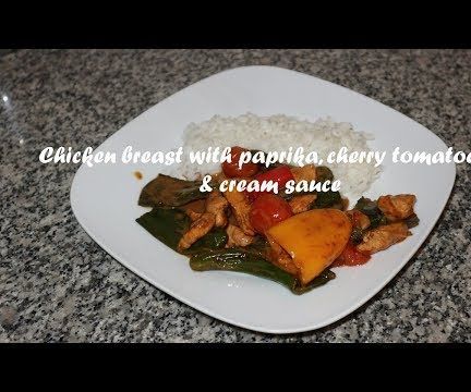 Chicken Breast With Paprika, Cherry Tomatoes & Cream Sauce Recipe