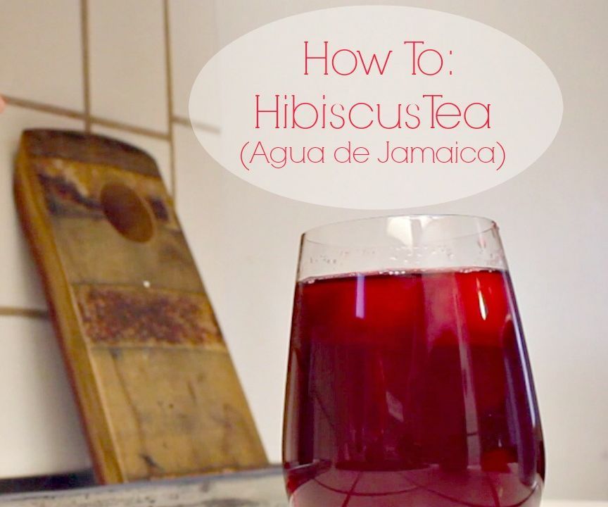 How To: Hibiscus Tea (Agua De Jamaica)