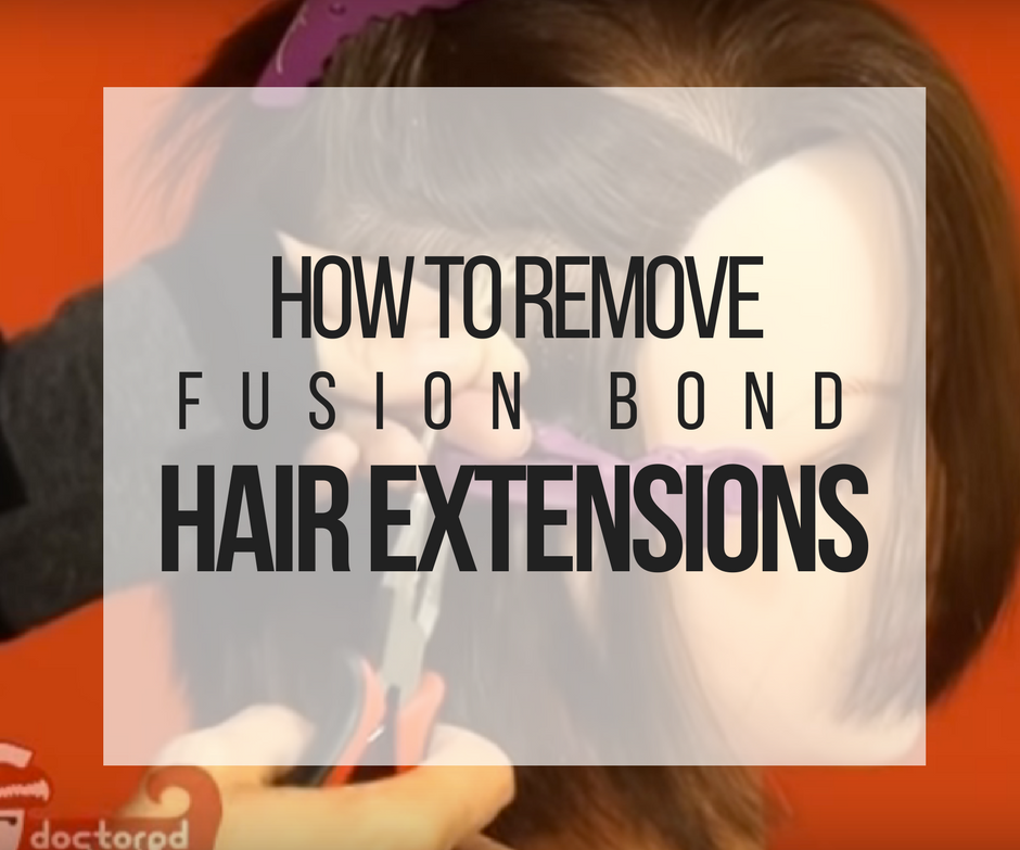 How to Remove Fusion Bond Hair Extensions