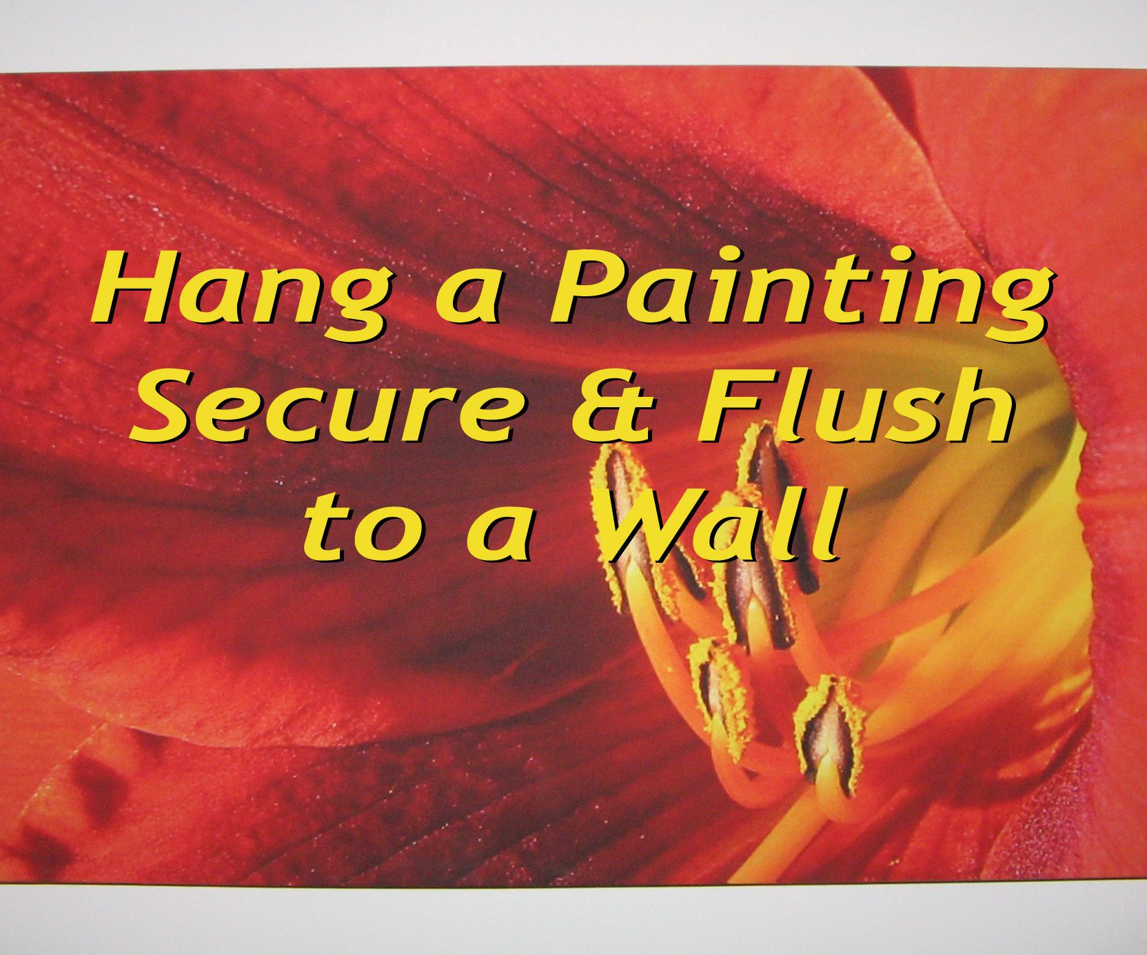 Hang a Painting Securely, Flush, and Level