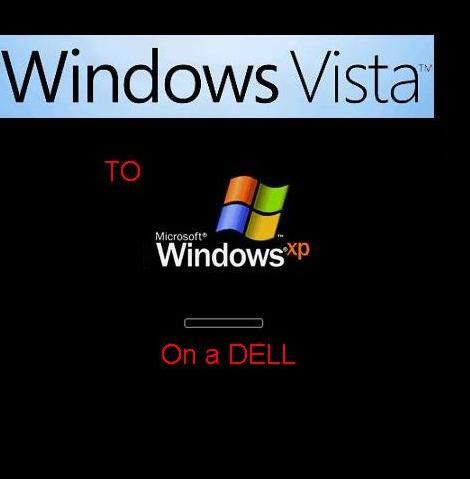 Format Dell Computers - Downgrade to XP From Vista