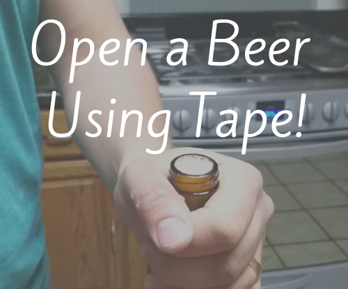 Open a Beer Using Tape!