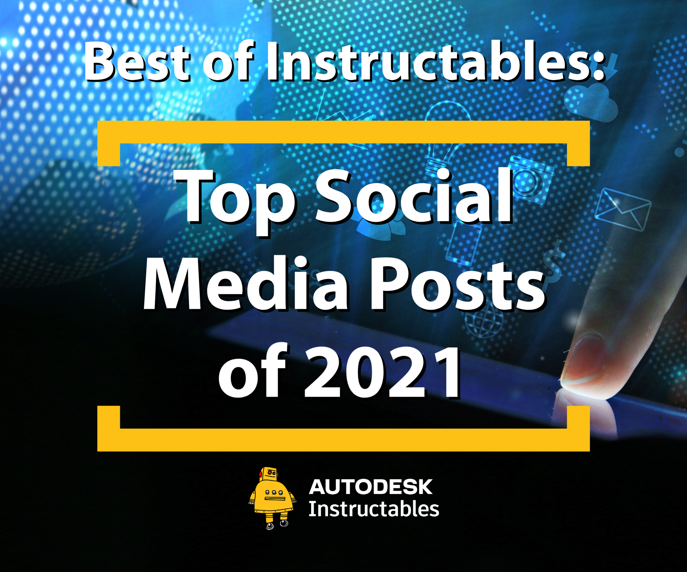 Collection Cover Image: Instructables Top Social Media Posts of 2021